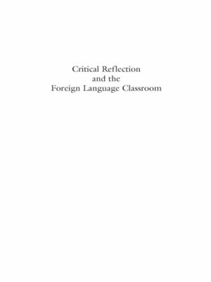 cover image of Critical Reflection and the Foreign Language Classroom